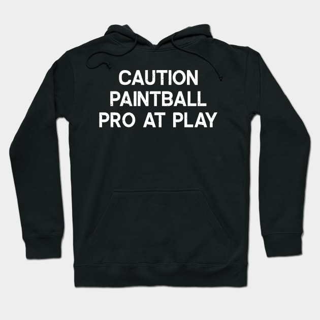 Caution Paintball Pro at Play Hoodie by trendynoize